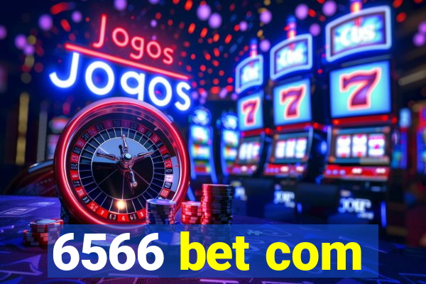 6566 bet com